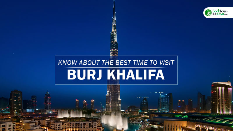 Best Time to Visit Burj Khalifa