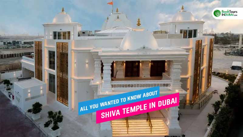 All you wanted to know about Shiva Temple in Dubai