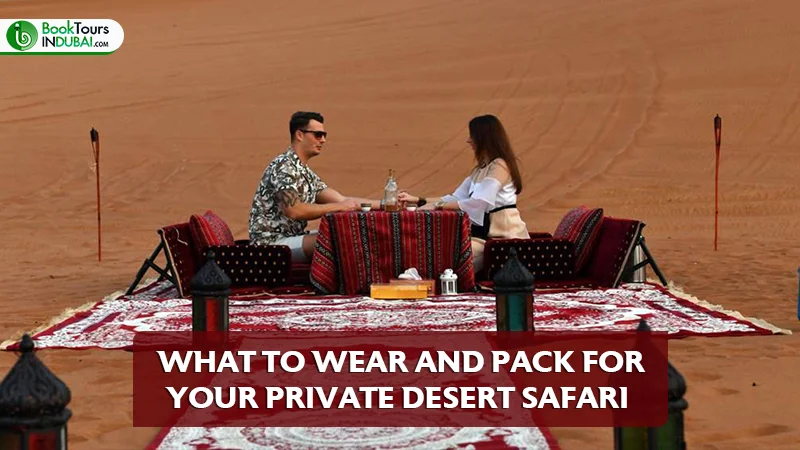 What to Wear and Pack for Your Private Desert Safari