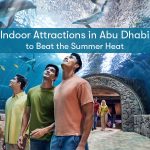 Select Indoor Attractions in Abu Dhabi to Beat the Summer Heat Indoor Attractions in Abu Dhabi to Beat the Summer Heat