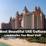 Most Beautiful UAE Cultural Landmarks You Must Visit