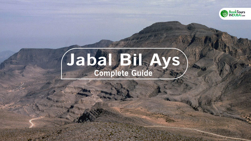 Jabal Bil Ays- Complete Guide