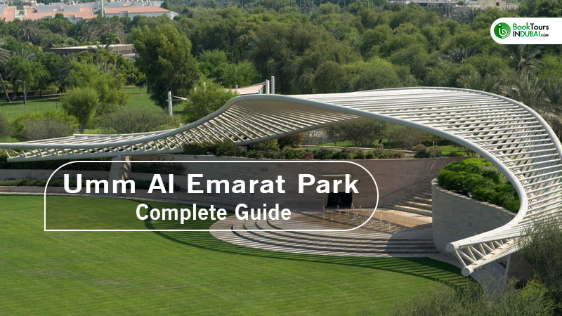 Umm Al Emarat Park - Complete Guide